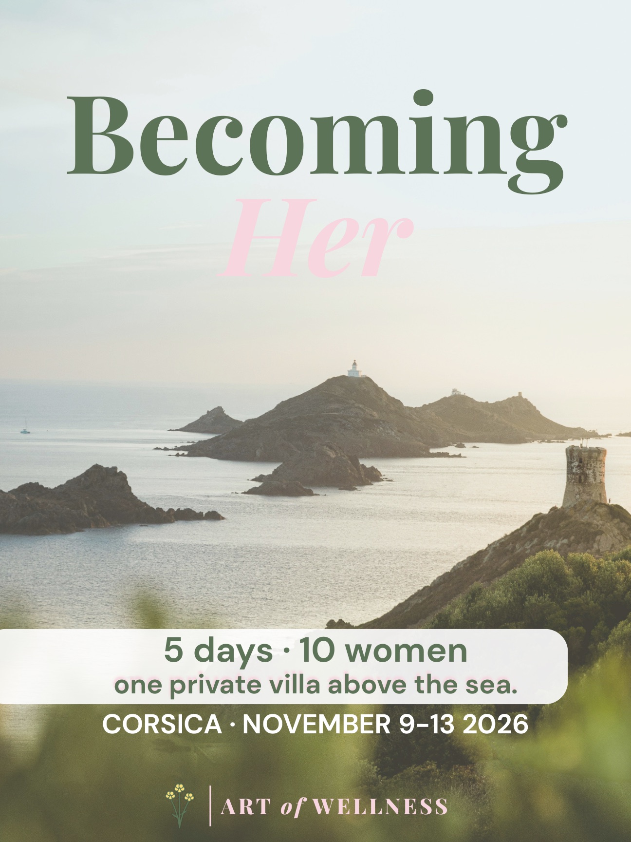 Becoming Her: 5 days, 10 women, one private villa above the sea. Corsica, November 9–13 2026